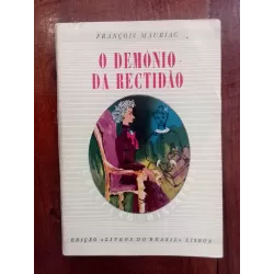 François Mauriac - O Demónio da Rectidão