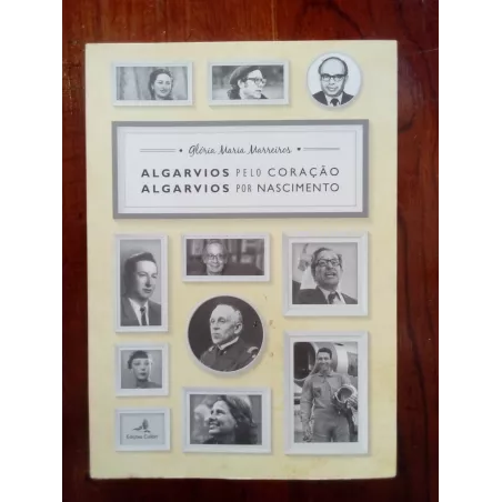 Glória Maria Marreiros - Algarvios pelo coração, algarvios por nascimento