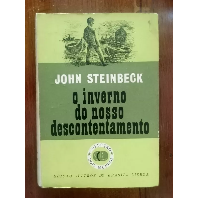 John Steinbeck - O Inverno do nosso descontentamento