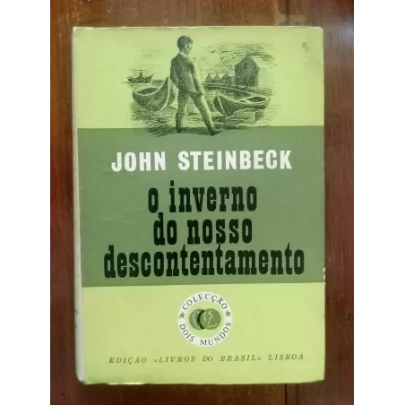 John Steinbeck - O Inverno do nosso descontentamento