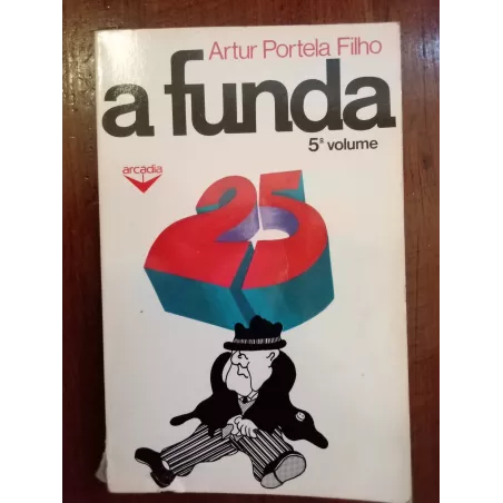 Artur Portela Filho - A funda (5.º vol.) [1.ª ed.]