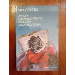 Mia Couto - Um rio chamado tempo, uma casa chamada terra