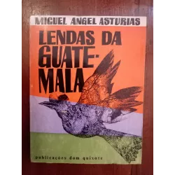 Miguel Angel Asturias - Lendas da Guatemala