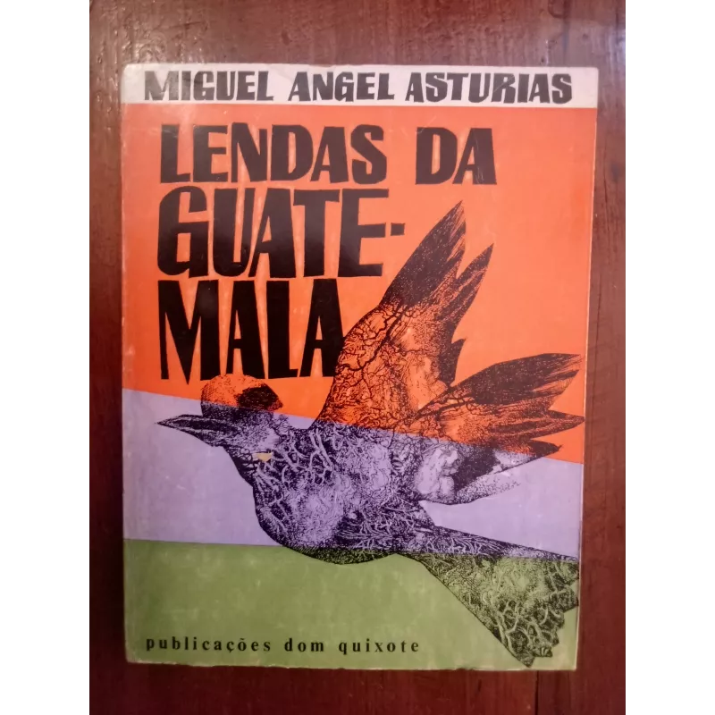 Miguel Angel Asturias - Lendas da Guatemala