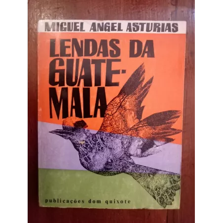 Miguel Angel Asturias - Lendas da Guatemala