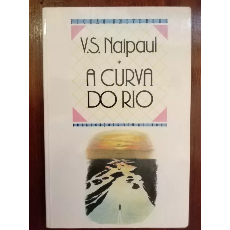 V.S. Naipaul - A curva do rio