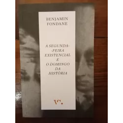 Benjamin Fondane - A segunda-feira existencial e o domingo da História