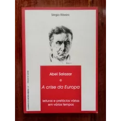 Sérgio Ribeiro - Abel Salazar e a crise da Europa [autografado]