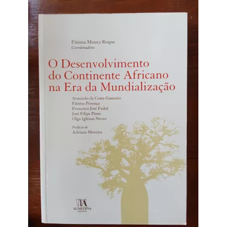 Fátima Moura Roque (coord.) - O desenvolvimento do continente Africano na era da mundialização