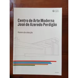 Centro de Arte Moderna José de Azeredo Perdigão - Roteiro da Colecção