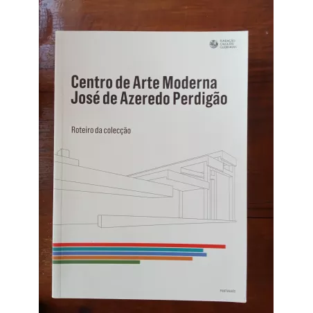 Centro de Arte Moderna José de Azeredo Perdigão - Roteiro da Colecção