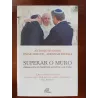 Antonio Spadaro, Omar Abboud e Abraham Skorka - Superar o muro