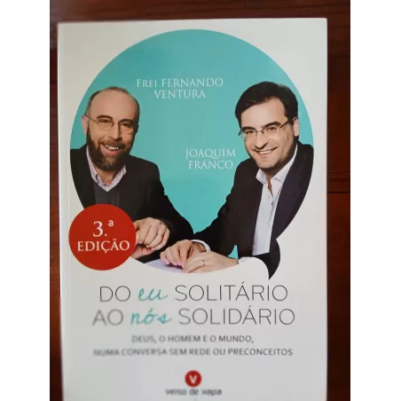 Frei Fernando Ventura e Joaquim Franco - Do Eu solitário ao Nós solidário