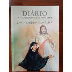 Santa Faustina Kowalska - Diário – a misericórdia divina na minha alma