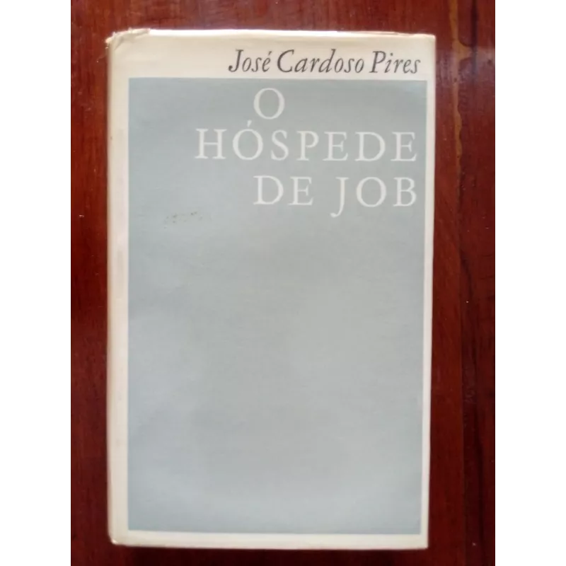 José Cardoso Pires - O hóspede de Job [1.ª ed.]