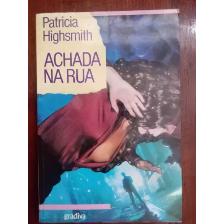 Patricia Highsmith - Achada na rua