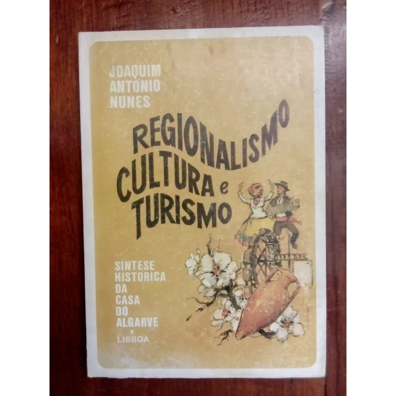 Joaquim António Nunes - Regionalismo, Cultura e Turismo
