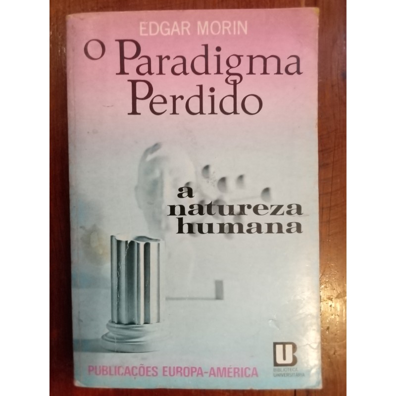 Edgar Morin - O paradigma perdido