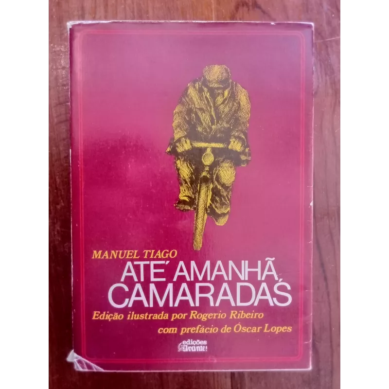 Manuel Tiago - Até amanhã, camaradas