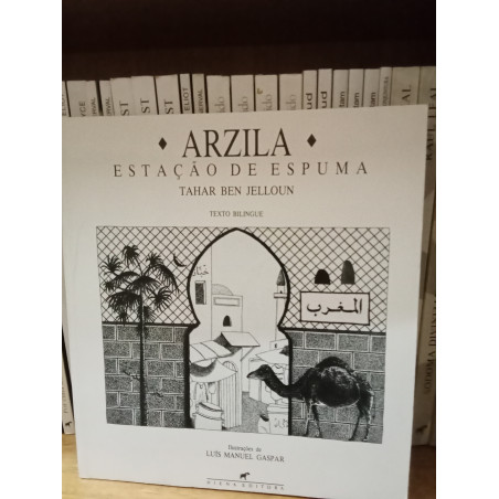 Tahar Ben Jelloun - Arzila Estação de Espuma