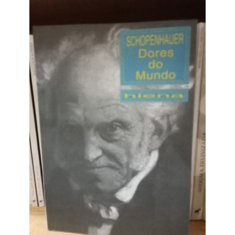 Schopenhauer - Dores do Mundo