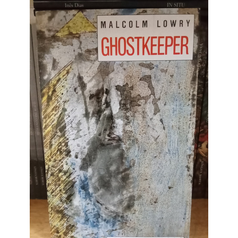 Malcolm Lowry - Ghostkeeper