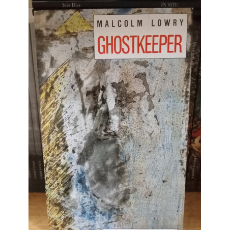 Malcolm Lowry - Ghostkeeper