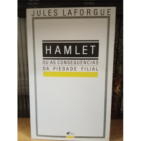 Jules Laforgue - Hamlet ou as Consequências da Piedade Filial