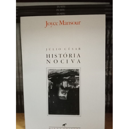 Joyce Mansour - Júlio César História Nociva