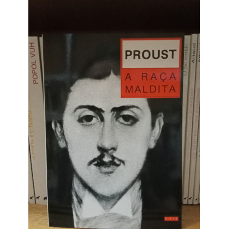 Marcel Proust - A Raça Maldita