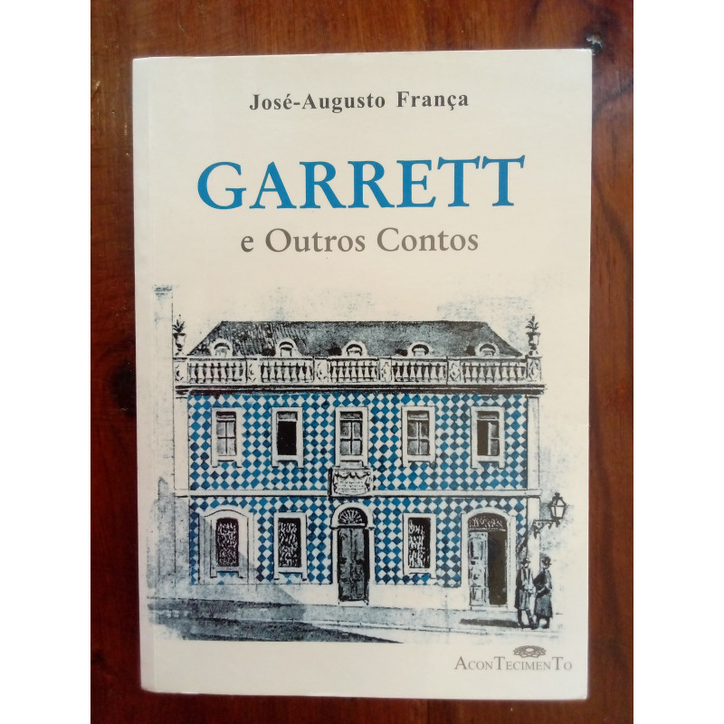 José-Augusto França - Garrett e outros contos