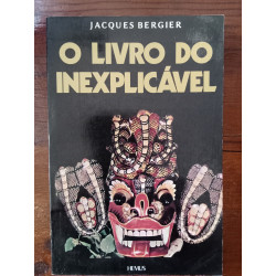 Jacques Bergier - O livro do inexplicável