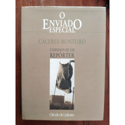 Cáceres Monteiro - O enviado especial, cadernos de um repórter