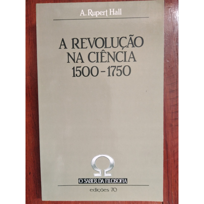 A. Rupert Hall - A revolução na ciência 1500-1750