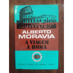 Alberto Moravia - A viagem a Roma