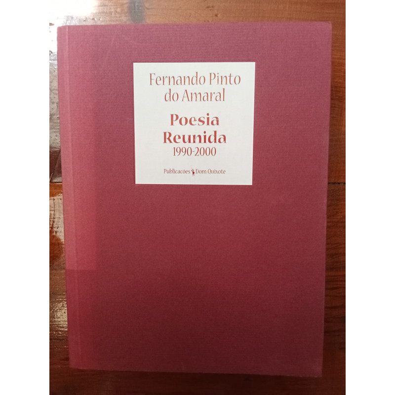 Fernando Pinto do Amaral - Poesia reunida 1990-2000