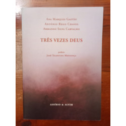 Ana Marques Gastão, António Rego Chaves, Armando Silva Carvalho - Três vezes Deus