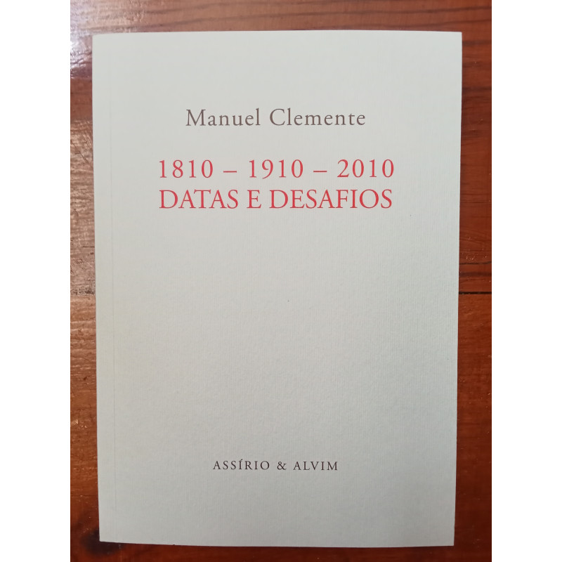 Manuel Clemente - 1810 – 1910 – 2010 Datas e Desafios