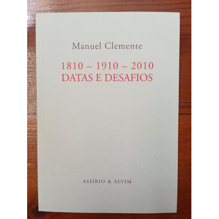 Manuel Clemente - 1810 – 1910 – 2010 Datas e Desafios