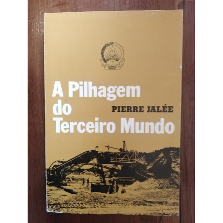 Pierre Jalée - A pilhagem do Terceiro Mundo