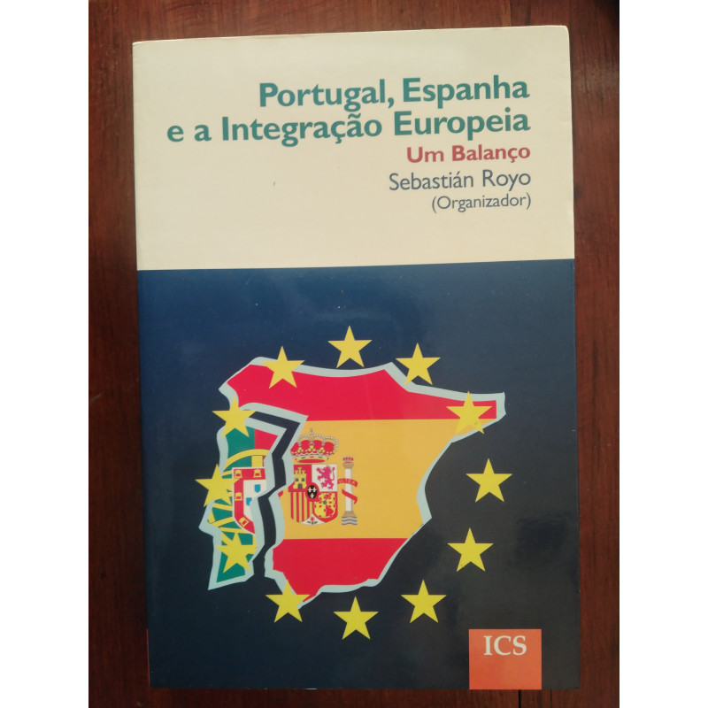 Sebastián Royo (org.) - Portugal, Espanha e a Integração Europeia