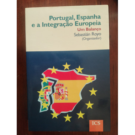 Sebastián Royo (org.) - Portugal, Espanha e a Integração Europeia