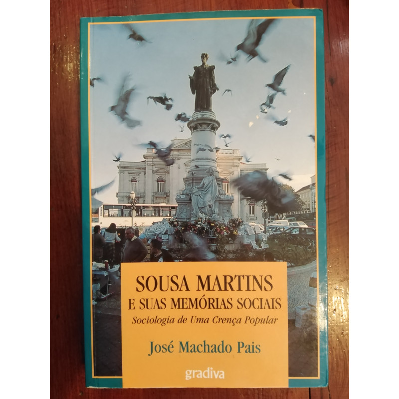 José Machado Pais - Sousa Martins e suas memórias sociais