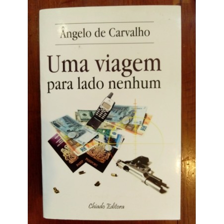 Ângelo de Carvalho - Uma viagem para lado nenhum