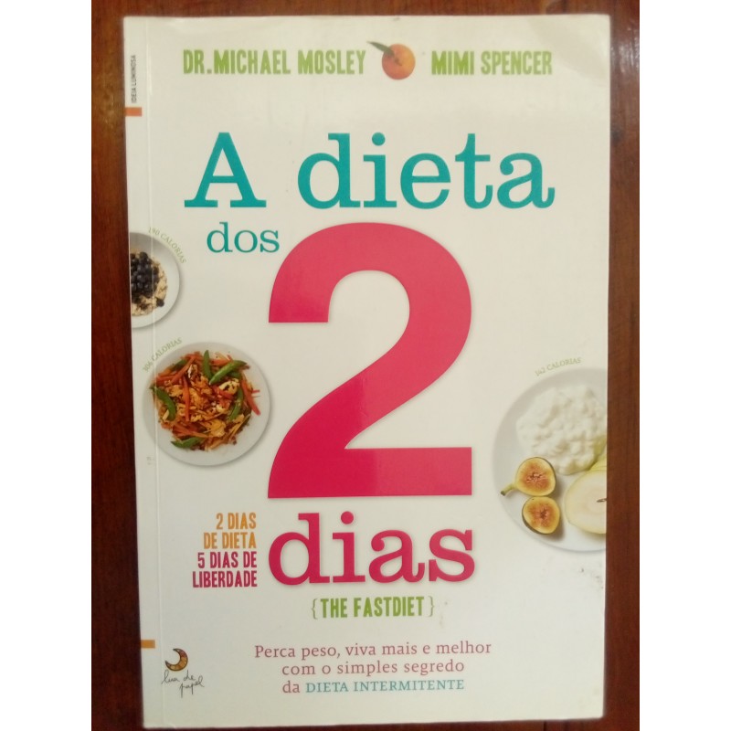 Dr. Michael Mosley e Mimi Spencer - A dieta dos 2 dias