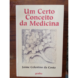 Jaime Celestino da Costa - Um certo conceito da Medicina