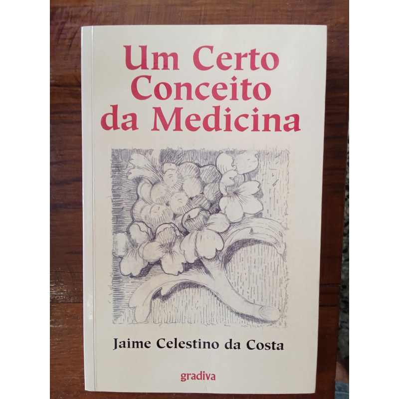 Jaime Celestino da Costa - Um certo conceito da Medicina