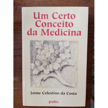 Jaime Celestino da Costa - Um certo conceito da Medicina