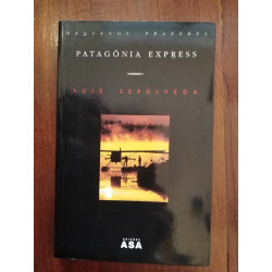 Luis Sepúlveda - Patagónia express