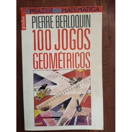 Pierre Berloquin - 100 jogos geométricos